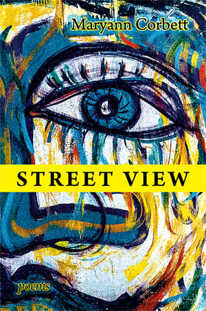 Street View- Poems by Maryann Corbett